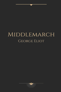 Middlemarch by George Eliot