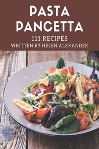 111 Pasta Pancetta Recipes