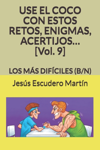 USE EL COCO CON ESTOS RETOS, ENIGMAS, ACERTIJOS... [Vol. 9]