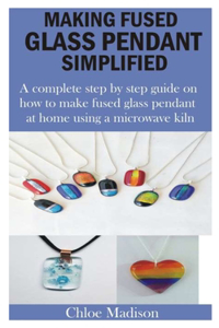 Making Fused Glass Pendant Simplified