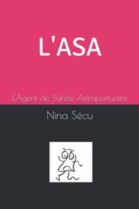 L'Asa: L'agent de sûreté aéroportuaire