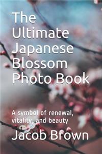 The Ultimate Japanese Blossom Photo Book