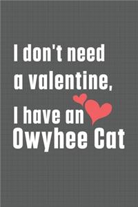 I don't need a valentine, I have a Owyhee Cat
