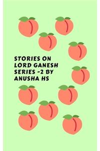 Stories on lord Ganesh series -2