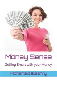 Money sense: getting smart with your money: A Proven Plan for Financial Fitness Little Books. Big Profits, Wealth&Passive Income, Practical Counsel, Common Sense