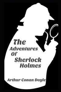 The Adventures of Sherlock Holmes By Arthur Conan Doyle The New Annotated Fiction