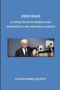 Enzo Biagi - Il ritratto di un cronista del Novecento, a 100 anni dalla nascita