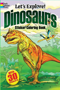 Let's Explore! Dinosaurs Sticker Coloring Book