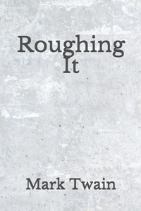 Roughing It