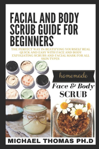 Facial and Body Scrub Guide for Beginners