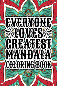 Everyone Loves Greatest Mandala Coloring Book