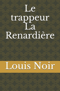 Le trappeur La Renardière