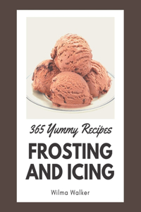 365 Yummy Frosting and Icing Recipes