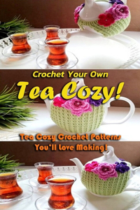 Crochet Your Own Tea Cozy!