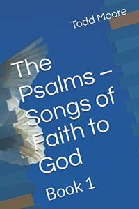 The Psalms - Songs of Faith to God