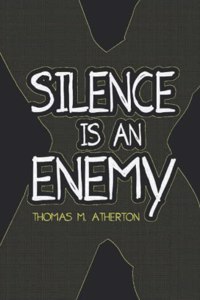 Silence is an Enemy
