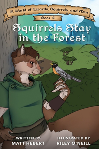 Squirrels Stay in the Forest