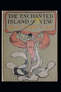 The Enchanted Island of Yew Annotated