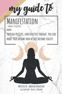 My Guide to Manifestation
