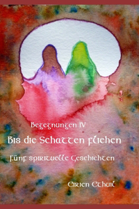 Begegnungen IV