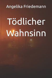 Tödlicher Wahnsinn