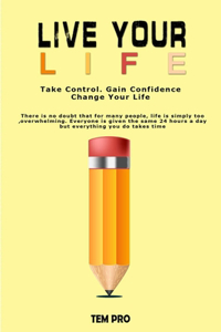 live your life