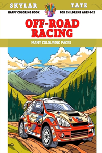 Happy Coloring Book for childrens Ages 6-12 - Off-road racing - Many colouring pages