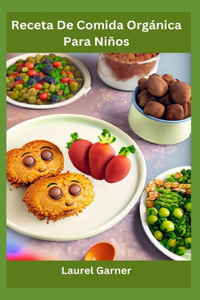 Receta De Comida Orgánica Para Niños