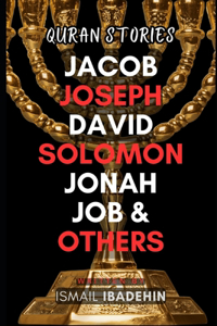 Quran Stories Jacob Joseph David Solomon Jonah Job & Others