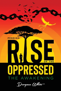 Pending Rise of The Oppressed