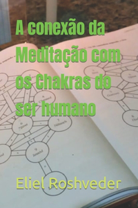 A conexão da Meditação com os Chakras do ser humano