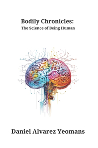 Bodily Chronicles: The Science of Being Human