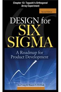 Design for Six SIGMA: Taguchi's Orthogonal Array Experiment