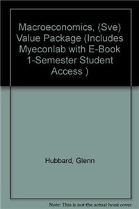 Macroeconomics, (Sve) Value Package (Includes Myeconlab with E-Book 1-Semester Student Access )