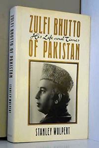 Zulfi Bhutto Of Pakistan: His Life And Times