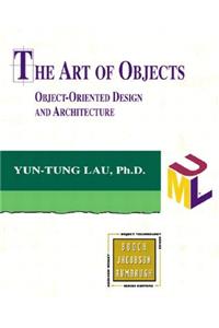 The Art of Objects: Object-Oriented Design and Architecture