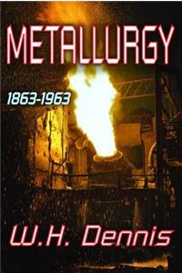 Metallurgy, 1863-1963