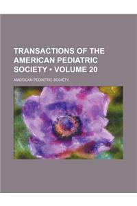 Transactions of the American Pediatric Society (Volume 20)