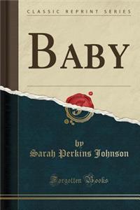 Baby (Classic Reprint)