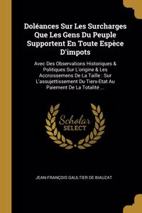 Doléances Sur Les Surcharges Que Les Gens Du Peuple Supportent En Toute Espèce D'impots