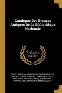 Catalogue Des Bronzes Antiques De La Bibliothèque Nationale