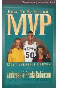 How to Raise an MVP: Most Valuable Person