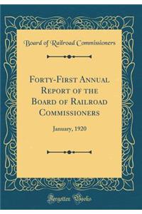 Forty-First Annual Report of the Board of Railroad Commissioners: January, 1920 (Classic Reprint)