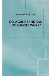 Do World Bank and IMF Policies Work?