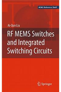 RF Mems Switches and Integrated Switching Circuits