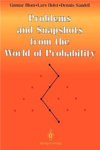 Problems and Snapshots from the World of Probability