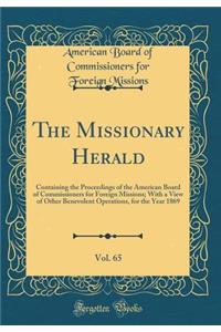 The Missionary Herald, Vol. 65: Containing the Proceedings of the American Board of Commissioners for Foreign Missions; With a View of Other Benevolent Operations, for the Year 1869 (Classic Reprint)