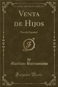 Venta de Hijos: Novela Espaï¿½ol (Classic Reprint)