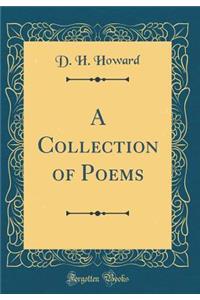 A Collection of Poems (Classic Reprint)