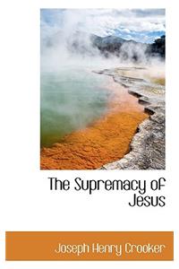 The Supremacy of Jesus